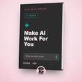 Make AI work for you