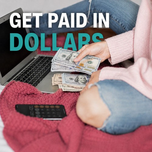 Get paid in dollars