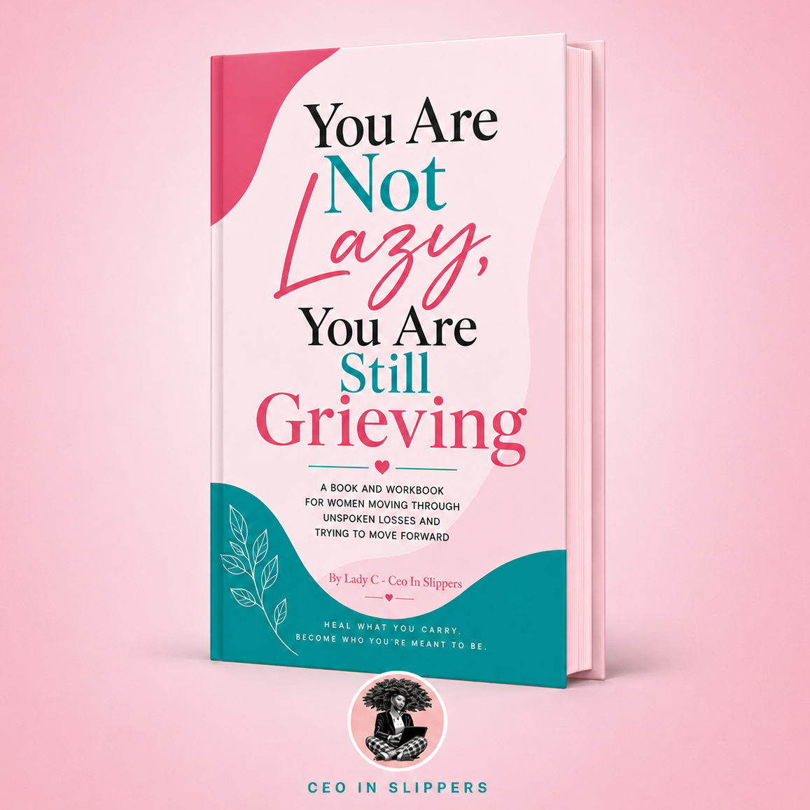 eBook and workbook cover on overcoming grief and self sabotage for women, CEO In Slippers